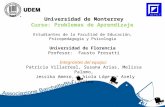 Universidad de Monterrey Curso: Problemas de Aprendizaje Estudiantes de la Facultad de Educación, Psicopedagogía y Psicología Universidad de Florencia.
