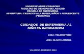 UNIVERSIDAD DE CARABOBO FACULTAD DE CIENCIAS DE LASALUD ESCUELA DE ENFERMERIA ASIGNATURA: CIUDADOS A LA MUJER, NIÑOS Y ADOLESCENTE (PEDIATRIA) CUIDADOS.