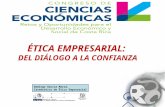 ÉTICA EMPRESARIAL: DEL DIÁLOGO A LA CONFIANZA Domingo García Marzá, Catedrático de Ética Empresarial.