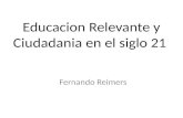 Educacion Relevante y Ciudadania en el siglo 21 Fernando Reimers.
