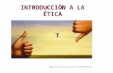 INTRODUCCIÓN A LA ÉTICA Adaptación de la presentación de Dr. Ricardo Montes Pérez.