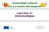Lección 2: Estereotipos Diversidad Cultural En y a través del Deporte.