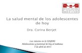 Dra. Corina Benjet Las ciencias en la UNAM: Adolescentes y juventud de hoy al mañana; 5 de abril de 2011.