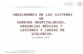 DIRECCIÓN GENERAL DE INFORMACIÓN EN SALUD 1 1 INDICADORES DE LOS SISTEMAS DE EGRESOS HOSPITALARIOS, URGENCIAS MÉDICAS Y LESIONES Y CAUSAS DE VIOLENCIA.