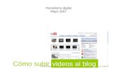 Cómo subir Periodismo digital Mayo 2007 videos al blog.