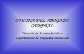 OFICINA DEL ABOGADO GENERAL Dirección de Asuntos Jurídicos Departamento de Propiedad Intelectual.