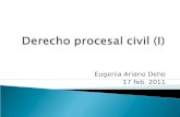 Eugenia Ariano Deho 17 feb. 2011. Como ordenamiento: conjunto de normas que regulan el ejercicio de la función jurisdiccional en el campo de las controversias.