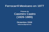 Ferrocarril Mexicano en 1877 Pinturas de Casimiro Castro (1826-1889) Diciembre 2008 wkboonec@gmail.com.