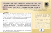 ANÁLISIS DE UNA MUESTRA DE PACIENTES CON HEMORRAGIA CEREBRAL INGRESADOS EN EL HOSPITAL ARQUITECTO MARCIDE DE FERROL Aneiros A., Santos D., Abella J., Llaneza.