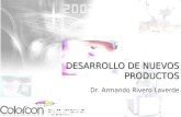 DESARROLLO DE NUEVOS PRODUCTOS Dr. Armando Rivero Laverde.