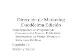 Dirección de Marketing Duodécima Edición Administración de Programas de Comunicación Masiva: Publicidad, Promociones de Ventas, Eventos y Relaciones Públicas.