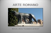 ARTE ROMANO Rómulo y Remo “Fundadores de Roma”. Principales características Son grandes arquitectos e ingenieros. Copian las esculturas griegas. Destacan.