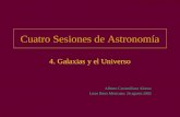Cuatro Sesiones de Astronomía 4. Galaxias y el Universo Alberto Carramiñana Alonso Liceo Ibero Mexicano, 16 agosto 2002.