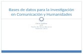 Lluís Codina UPF Taula de Nova Recerca Febrero 2011 Bases de datos para la investigación en Comunicación y Humanidades.
