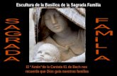 El “Amén”de la Cantata 61 de Bach nos recuerda que Dios guía nuestras familias Escultura de la Basilica de la Sagrada Familia.