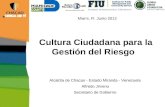 Alcaldía de Chacao - Estado Miranda - Venezuela Alfredo Jimeno Secretario de Gobierno Cultura Ciudadana para la Gestión del Riesgo Miami, Fl. Junio 2012.