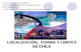 LOCALIZACIÓN, FORMA Y LÍMITES DE CHILE COLEGIO DE LOS SS.CC. PROVIDENCIA SECTOR: HISTORIA, GEOGRAFÍA Y CIENCIAS SOCIALES NIVEL: IIIº E. MEDIA UNIDAD TEMÁTICA: