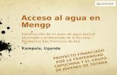 Acceso al agua en Mengo Construcción de un pozo de agua para el alumnado y profesorado de la Escuela – Residencia San Francisco de Asís Kampala, Uganda.