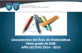 Lineamientos del Área de Matemáticas 10mo grado de EGB. AÑO LECTIVO 2014 - 2015.