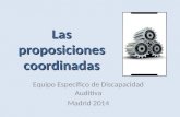 Las proposiciones coordinadas Equipo Específico de Discapacidad Auditiva Madrid 2014.
