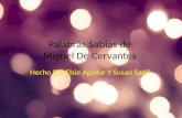 Palabras Sabias de Miguel De Cervantes Hecho Por Elsie Aguilar Y Susan Sarai.