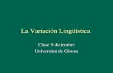 La Variación Lingüística Clase 9 diciembre Universitat de Girona.
