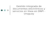 Gestión integrada de documentos electrónicos y servicios en línea en DNPI - Uruguay.