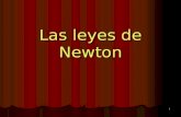 1 Las leyes de Newton 2 Primera Ley de Newton o Ley de Inercia Inercia La Primera ley constituye de las variaciones de velocidad de los cuerpos e introduce.