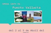 SEMANA SANTA EN: Puerto Vallarta SEMANA SANTA EN: Puerto Vallarta del 2 al 5 de Abril del 2015.