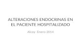 ALTERACIONES ENDOCRINAS EN EL PACIENTE HOSPITALIZADO Alcoy Enero 2014.