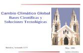 Cambio Climático Cambio Climático Global Bases Científicas y Soluciones Tecnológicas Ramirez, Armando UCV May. 2002.