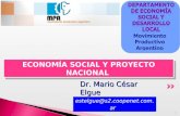 11 Dr. Mario César Elgue 1 estelgue@s2.coopenet.com.ar ECONOMÍA SOCIAL Y PROYECTO NACIONAL.