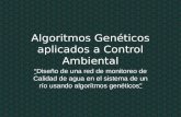 Algoritmos Genéticos aplicados a Control Ambiental “Diseño de una red de monitoreo de Calidad de agua en el sistema de un río usando algorítmos genéticos”