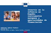 Invertir en la infancia en España: instrumentos europeos y oportunidades de financiación Andriana Sukova-Tosheva Directora FSE I Dirección General de Empleo,