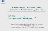1 Capacitación LC sobre RDA: Recursos: Descripción y Acceso Módulo 3: Identificación de Expresiones y Descripción de Contenidos Cooperative and Instructional.