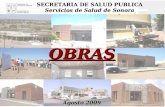 SECRETARIA DE SALUD PUBLICA Servicios de Salud de Sonora OBRAS Agosto 2009.
