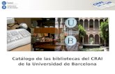 Catálogo de las bibliotecas del CRAI de la Universidad de Barcelona.