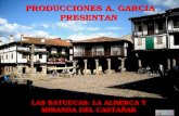 PRODUCCIONES A. GARCIA PRESENTAN LAS BATUECAS: LA ALBERCA Y MIRANDA DEL CASTAÑAR.