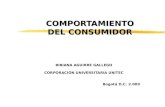 COMPORTAMIENTO DEL CONSUMIDOR BIBIANA AGUIRRE GALLEGO CORPORACIÓN UNIVERSITARIA UNITEC Bogotá D.C. 2.009.
