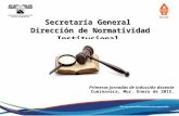 Primeras jornadas de inducción docente Cuernavaca, Mor. Enero de 2015. Secretaría General Dirección de Normatividad Institucional.