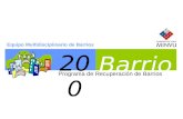 200 Barrios Programa de Recuperación de Barrios Equipo Multidisciplinario de Barrios.