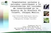 Propietarios sociales y privados contribuyen a la consolidación del corredor de conectividad en la Reserva de la Biosfera El Triunfo, Chiapas México. José.