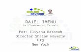 RAJEL IMENU La Llave en su Yarzeit Por: Eliyahu BaYonah Director Shalom Haverim Org New York.