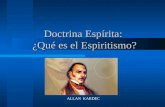 Doctrina Espírita: ¿Qué es el Espiritismo? ALLAN KARDEC.