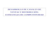 DESARROLLO DE CANALES DE VENTAS Y DISTRIBUCIÓN: ESTRATEGIA DE COMPETITIVIDAD.