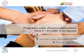 Programa Líder Pionero Intermedio Fase 1 | El Líder y su Equipo ▋ Facilitador: Mgtr. Julio Gutiérrez ▋ Panamá, mayo 2014.