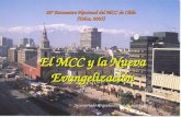 20º Encuentro Nacional del MCC de Chile (Talca, 2005) El MCC y la Nueva Evangelización Secretariado Arquidiocesano de Santiago.