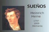1797 - 1869 Alemania SUEÑOS Heinrich Heine En 1848, Heine sufrió un colapso al visitar el Louvre y tuvo que ser cuidado durante ocho años, postrado en.