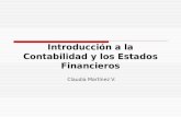 Introducción a la Contabilidad y los Estados Financieros Claudia Martínez V.