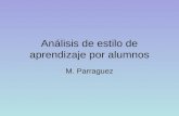 Análisis de estilo de aprendizaje por alumnos M. Parraguez.